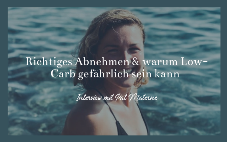 Podcast - Richtiges Abnehmen & warum Low Carb gefährlich sein kann mit Pat Materne