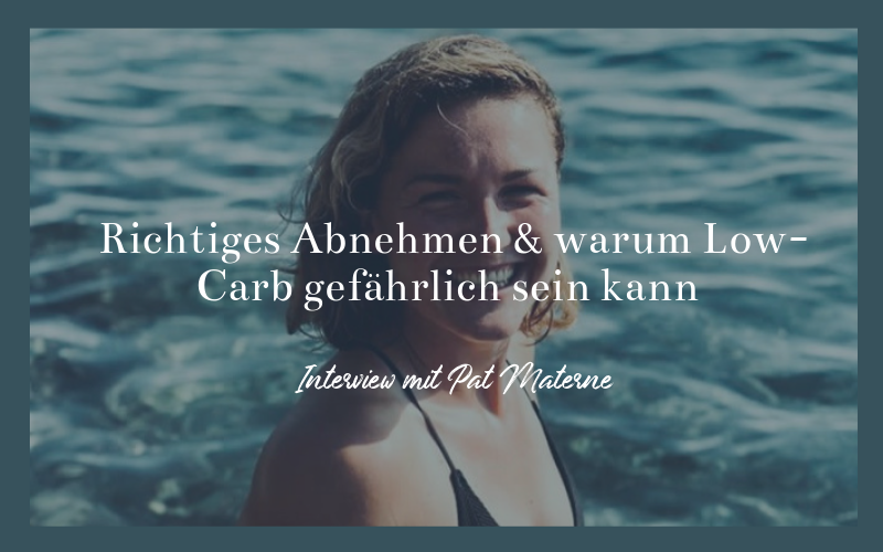 Podcast - Richtiges Abnehmen & warum Low Carb gefährlich sein kann mit Pat Materne