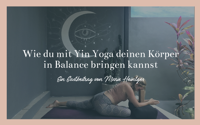 Gastbeitrag Yin Yoga