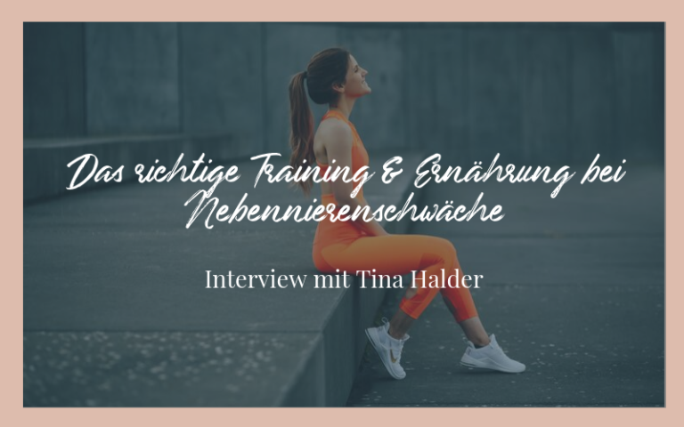Das richtige Training & Ernährung bei Nebennierenschwäche mit Tina Halder