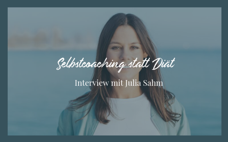 Selbstcoaching statt Diät mit Julia Sahm