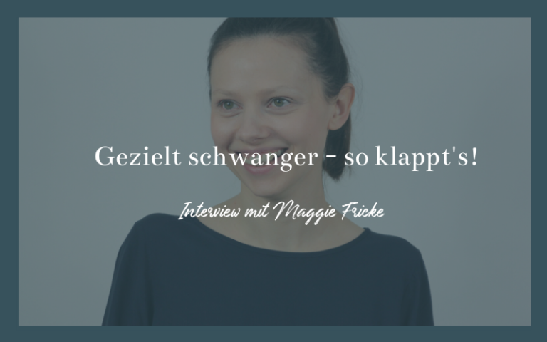 Gezielt schwanger Magdalena Fricke