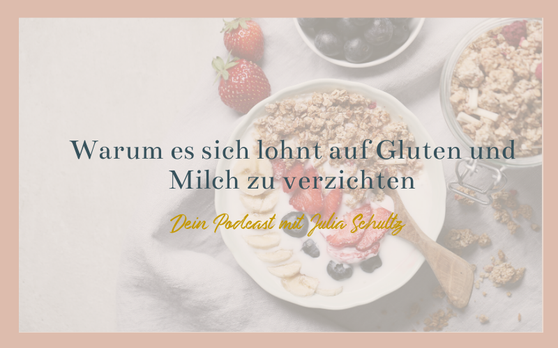 Warum es sich lohnt auf Gluten und Milch zu verzichten