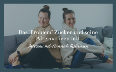 50 Podcast: Das „Problem“ Zucker und seine Alternativen mit Hannah Willemsen