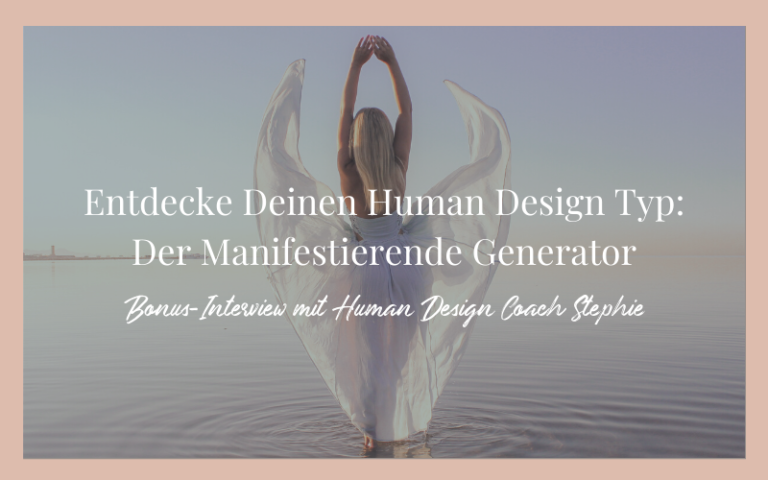 Entdecke Dein Human Design Typ: Der Manifestierende Generator