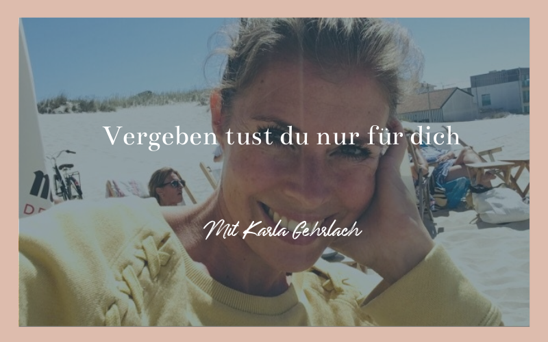 Vergeben tust du nur für dich