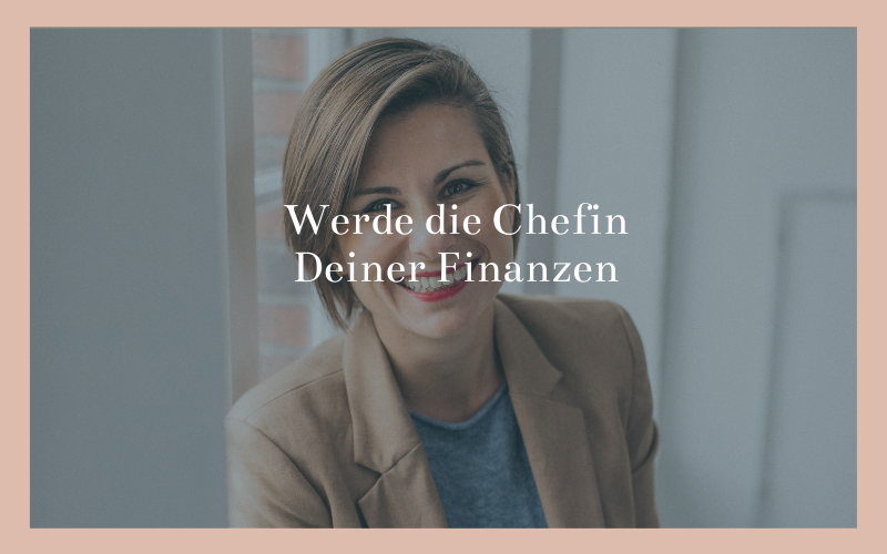 Werde die Chefin Deiner Finanzen