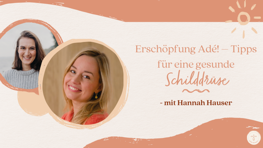 Schilddrüse Erschöpfung gesund Hannah Hauser