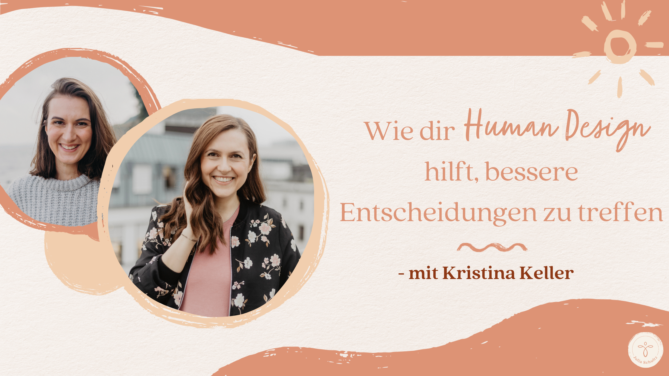 Wie dir Human Design hilft, bessere Entscheidungen zu treffen - Interview mit Human-Design-Coach Kristina Keller - Julia Schultz
