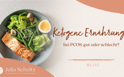 Ketogene Ernährung bei PCOS – gut oder schlecht?