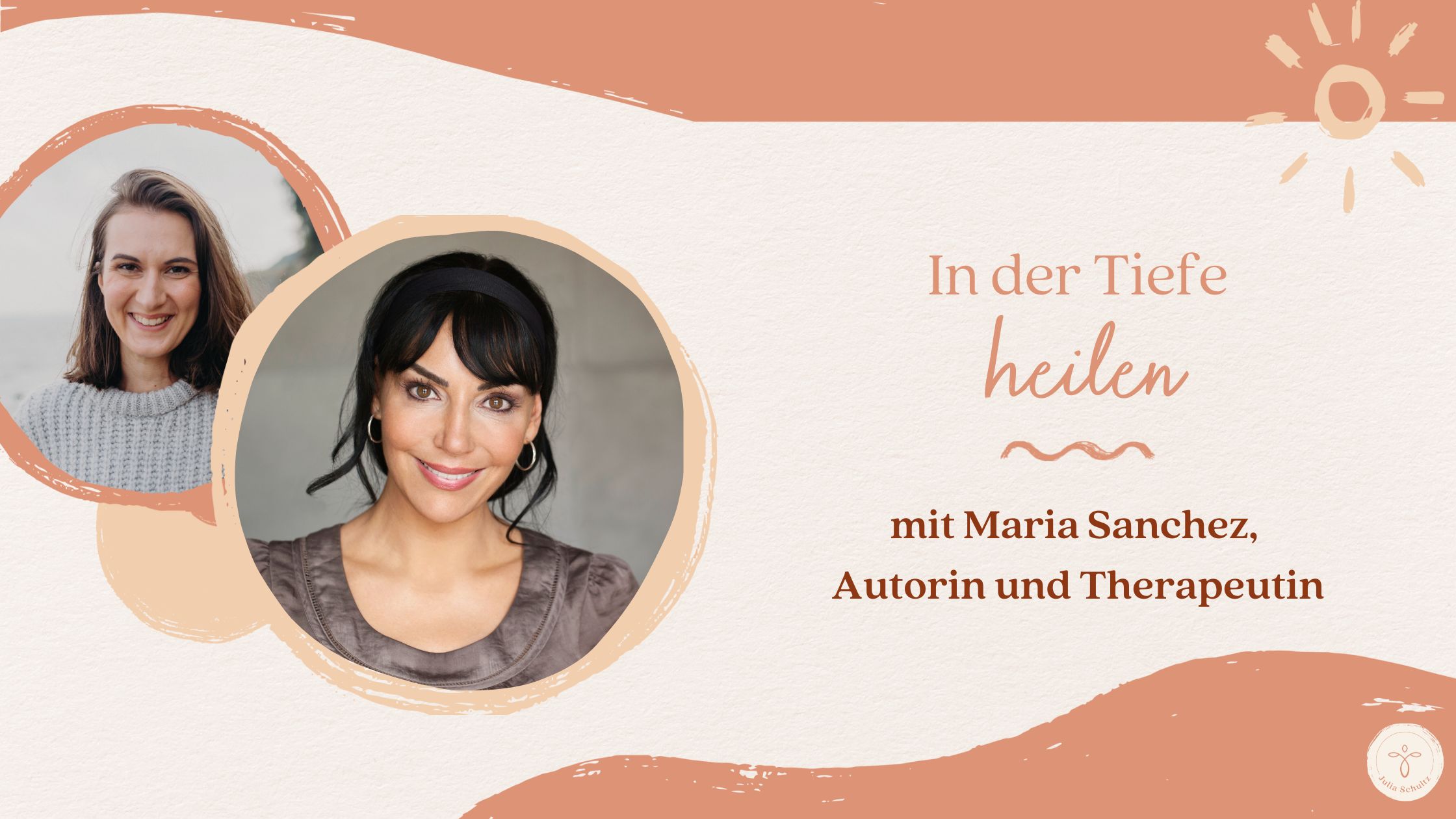 In der Tiefe heilen - mit Maria Sanchez, Autorin und Therapeutin